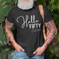 Womens 50Th Birthday Hello Fifty Hello 50 Est 1972 Unisex T-Shirt Gifts for Old Men