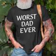 Worst Dad Ever - Fathers Day Unisex T-Shirt Gifts for Old Men