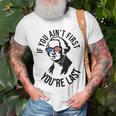 4Th Of July If You Aint First Youre Last Us President Unisex T-Shirt Gifts for Old Men