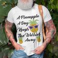 A Pineapple A Day Keeps The Worries Away Funny Pineapple Gift Pineapple Lover Unisex T-Shirt Gifts for Old Men