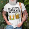 Beer Drinking Dont Worry Ive Had Both My Shots And Booster Unisex T-Shirt Gifts for Old Men