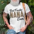 Best Freakin Nana Ever Unisex T-Shirt Gifts for Old Men