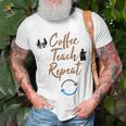 Coffee Teach Repeat Cute Coffee Lover Teacher Quote Unisex T-Shirt Gifts for Old Men