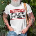 Coordinator Of The Entire Shit Show Funny Mom Dad Boss Manager Teacher Unisex T-Shirt Gifts for Old Men