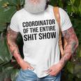 Coordinator Of The Entire Shit Show Funny Mom Dad Boss Manager Teacher Unisex T-Shirt Gifts for Old Men