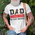 Dad I Love You In Every Universe Unisex T-Shirt Gifts for Old Men