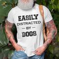 Easily Distracted By Dogs Funny Dogs Quotes Gift For Dogs Lovers Unisex T-Shirt Gifts for Old Men