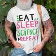 Eat Sleep Science Repeat Unisex T-Shirt Gifts for Old Men