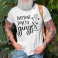 Everyone Loves A Ginger Unisex T-Shirt Gifts for Old Men