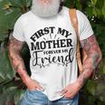 First My Mother Forever My Friend 735 Trending Shirt Unisex T-Shirt Gifts for Old Men