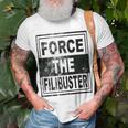 Force The Filibuster Senator Chuck Schumer Do Your Job Unisex T-Shirt Gifts for Old Men