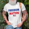 Freedom Matters American Flag Patriotic Unisex T-Shirt Gifts for Old Men