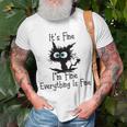 Funny Cat Its Fine Im Fine Everything Is Fine Its Fine Im Fine Unisex T-Shirt Gifts for Old Men