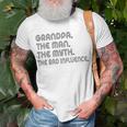 Grandpa The Man The Myth The Bad Influence Unisex T-Shirt Gifts for Old Men