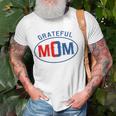 Grateful Mom Worlds Greatest Mom Mothers Day Unisex T-Shirt Gifts for Old Men