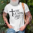 He Leads Me V2 Unisex T-Shirt Gifts for Old Men