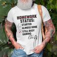Homework Started Done Still Busy Gaming Unisex T-Shirt Gifts for Old Men