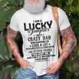 I Am A Lucky Daughter I Have A Crazy Dad V2 Unisex T-Shirt Gifts for Old Men