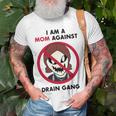 I Am A Mom Against Drain Gang Unisex T-Shirt Gifts for Old Men