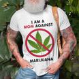 I Am A Mom Against Marijuana Unisex T-Shirt Gifts for Old Men