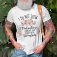 I Do Not Spew Profanities Unisex T-Shirt Gifts for Old Men