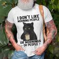 I Dont Like Morning People Or Mornings Or People V3 Unisex T-Shirt Gifts for Old Men