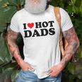 I Love Hot Dads Funny Red Heart I Heart Hot Dads Unisex T-Shirt Gifts for Old Men