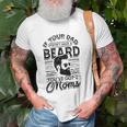 If Your Dad Doesnt Have A Beard Youve Got 2 Moms - Viking Unisex T-Shirt Gifts for Old Men