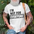 Im Not For Everyone Shirts For Women Funny Saying Sarcastic Novelty Letter Graphic Print Ca Unisex T-Shirt Gifts for Old Men