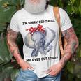 Im Sorry Did I Roll My Eyes Out Loud 736 Shirt Unisex T-Shirt Gifts for Old Men