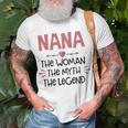 Nana Grandma Nana The Woman The Myth The Legend T-Shirt Gifts for Old Men