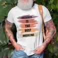 Patience Is The Best Medicine Unisex T-Shirt Gifts for Old Men