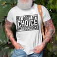 Pro Choice My Body My Choice Prochoice Pro Choice Women Unisex T-Shirt Gifts for Old Men