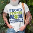 Proud Tennis Mom Funny Tennis Player Gift For Mothers Unisex T-Shirt Gifts for Old Men