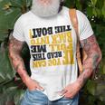 Pull Me Back Into The Boat Funny 453 Shirt Unisex T-Shirt Gifts for Old Men