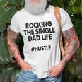 Rocking The Single Dads Life Funny Family Love Dads Unisex T-Shirt Gifts for Old Men