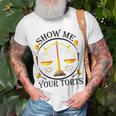 Show Me Your Torts Unisex T-Shirt Gifts for Old Men