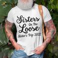 Sisters On The Loose Sisters Trip 2022 Cool Girls Trip T-shirt Gifts for Old Men