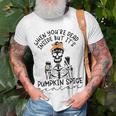 Skeleton When You’Re Dead Inside But It’S Pumpkin Spice Season Skeleton Fall Pumpkin Spice SeasonUnisex T-Shirt Gifts for Old Men