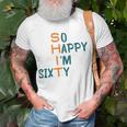 So Happy I’M Sixty Unisex T-Shirt Gifts for Old Men