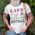 Softball Sport Lover Life Is Better With Softball Unisex T-Shirt Gifts for Old Men