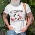 Ultra Prosperous Ultra Secure Ultra Successful Pro Trump 24 Ultra Maga Unisex T-Shirt Gifts for Old Men