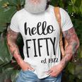 Womens Hello 50 Fifty Est 1972 - 50Th Birthday 50 Years Old Unisex T-Shirt Gifts for Old Men