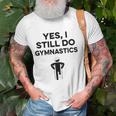 Yes I Still Do Gymnastics Unisex T-Shirt Gifts for Old Men