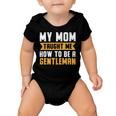 My Mom Taught Me How To Be A Gentleman 82 Trending Shirt Baby Onesie