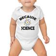 Because Science Gift For Science Teacher Gift For Science Lover Baby Onesie