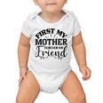 First My Mother Forever My Friend 735 Trending Shirt Baby Onesie