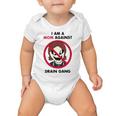 I Am A Mom Against Drain Gang Baby Onesie