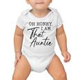 Oh Honey I Am That AuntieCute Idea For Aunt From Niece Premium Baby Onesie