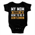 My Mom Taught Me How To Be A Gentleman 82 Trending Shirt Baby Onesie